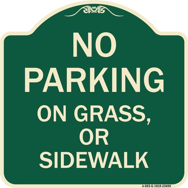 Signmission No Parking on Grass or Sidewalk Parking Heavy-Gauge Aluminum Sign, 18" x 18", G-1818-23698 A-DES-G-1818-23698 - main